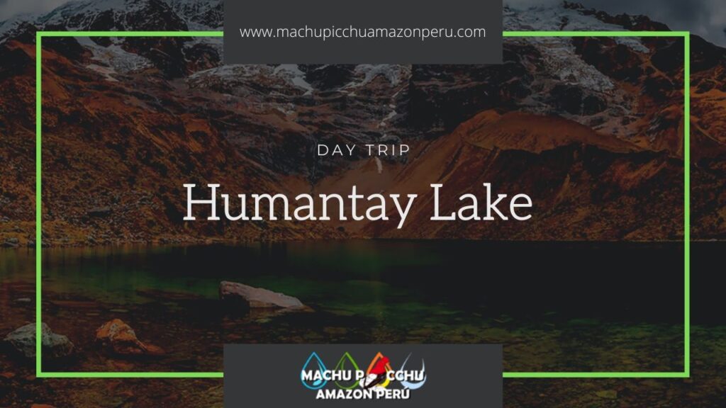 Humantay Lake Peru Day Trip - Laguna Humantay Cusco