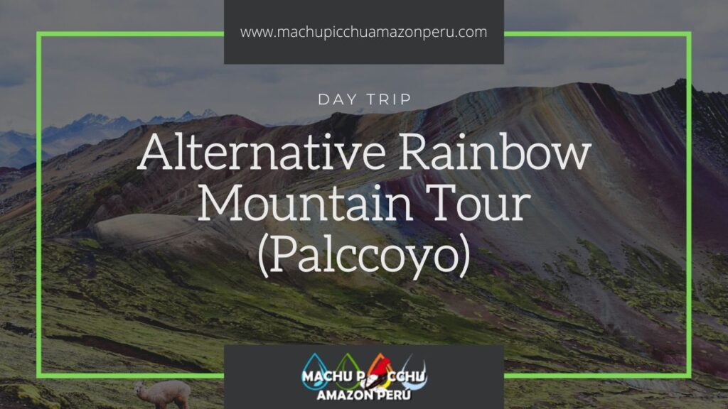 Cusco to Palccoyo Rainbow Mountain Peru Day Tour