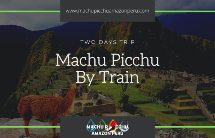 2 Days Train tour to Machu picchu