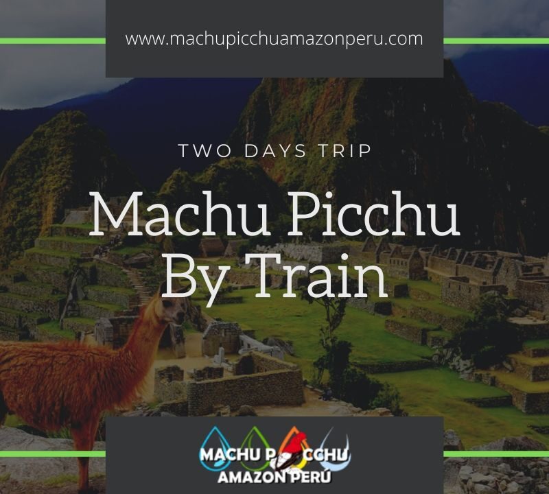 2 Days Train tour to Machu picchu