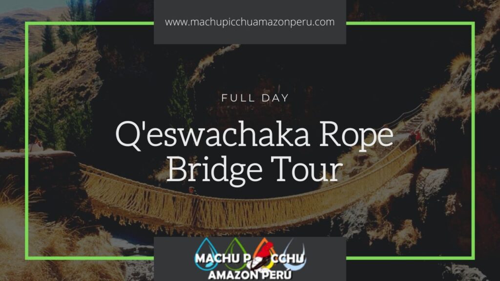 Q'eswachaka Rope Bridge Tour- Q'eswachaka Rope Bridge Tour