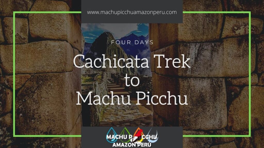 Cachicata Trek to Machu Picchu