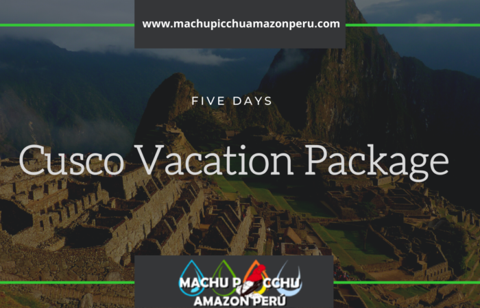 Cusco Vacation Package - Best Travel Packages to Cusco Peru